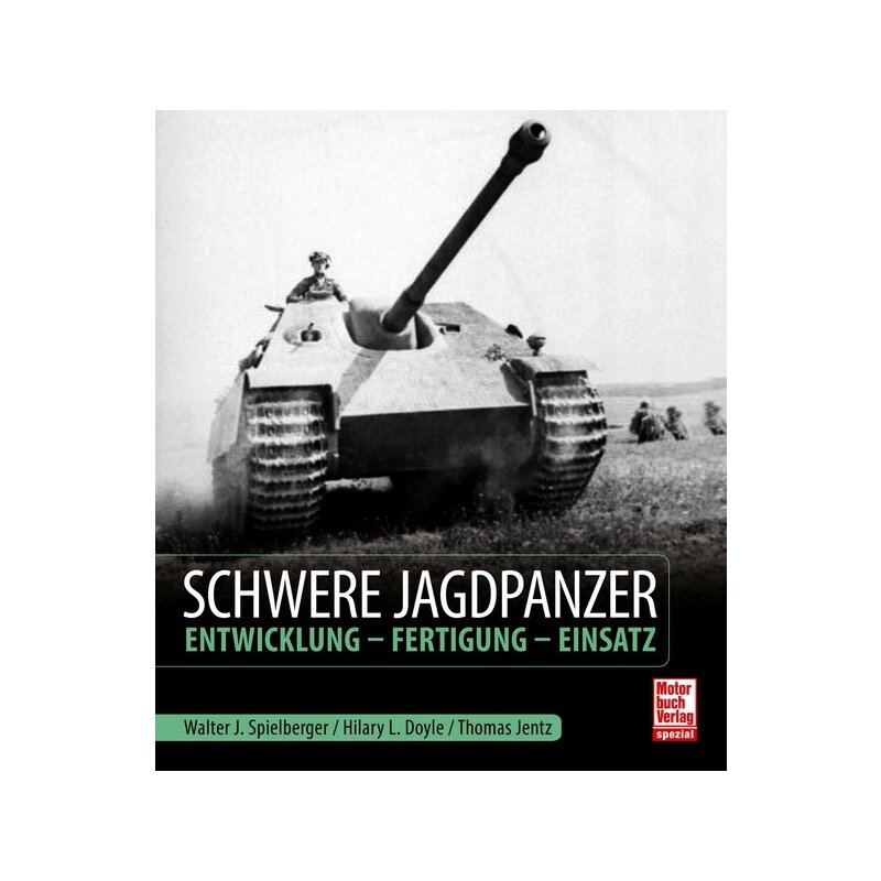 Schwere Jagdpanzer - Entwicklung - Fertigung - Einsatz