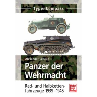 Panzer der Wehrmacht Band 2 Rad- und Halbkettenfahrzeuge...