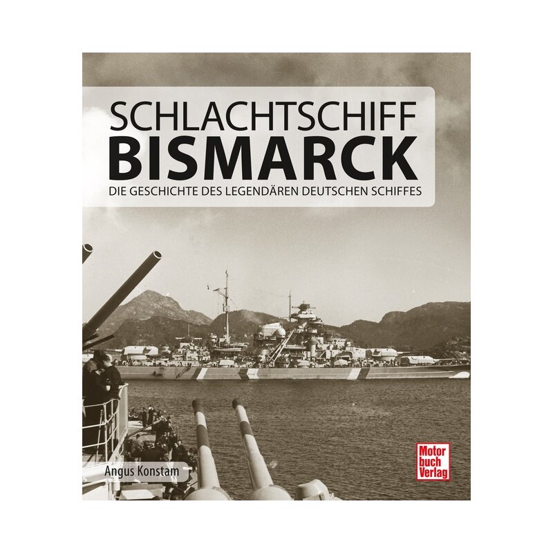 Schlachtschiff Bismarck Die Geschichte des legendären deutschen Schiffes NEU 